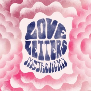 Metronomy Love letters