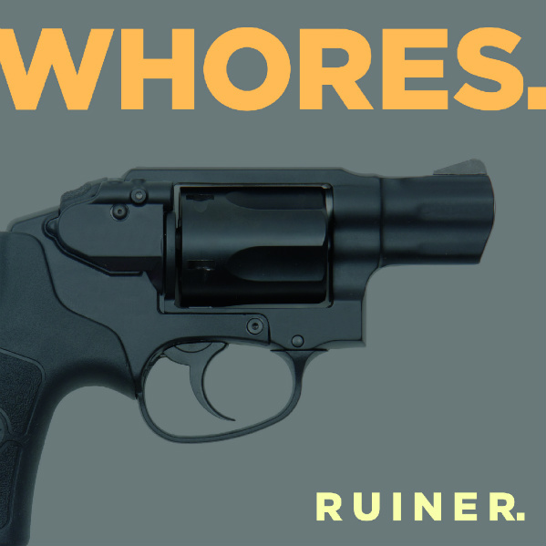 Whores. ruiner
