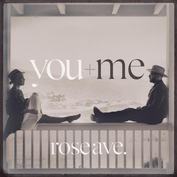 You and me Rose ave