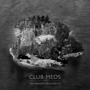 Dan Mangan Club Meds