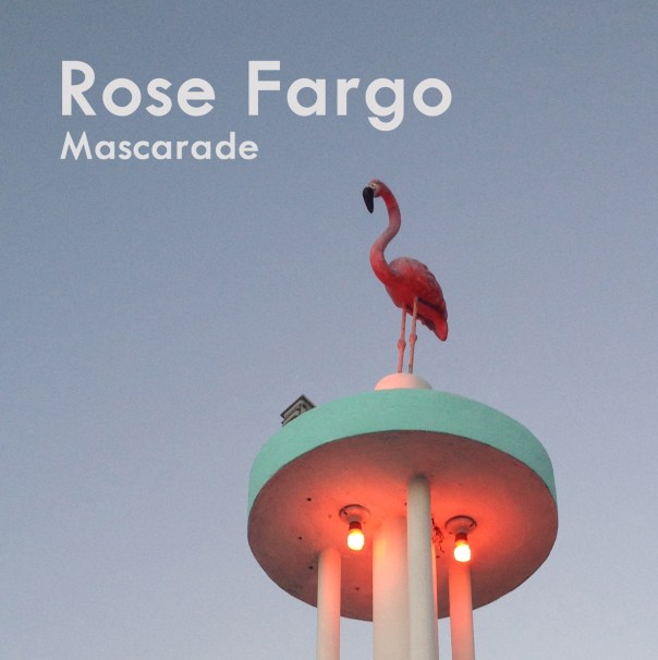 Rose fargo mascarade cover