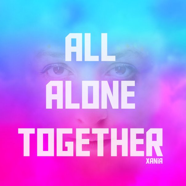 Xania All Alone Together
