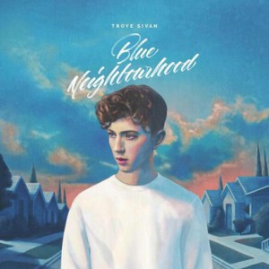 troye-sivan-blue-neighbourhood
