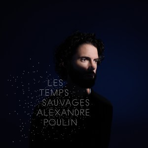 alexandre-poulin-temps-sauvages