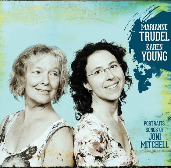 marianne trudel et karen young portraits songs of joni mitchell