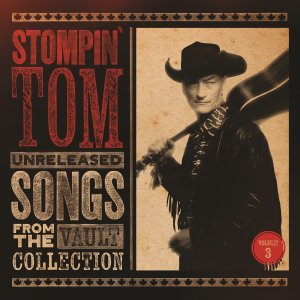 stompin tom connors unreleased from the vault collection volume 3