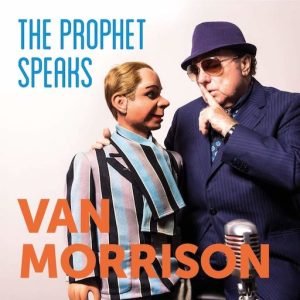 van morrison the prophet speaks