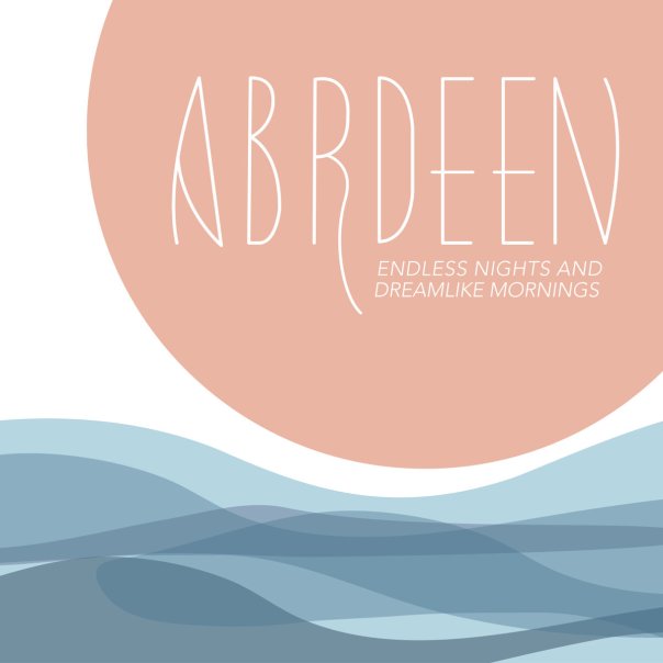 abrdeen endless nights and dreamlike mornings