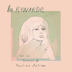 artistes varies la renarde sur les traces de pauline julien