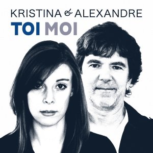 kristina et alexandre stanke toi moi
