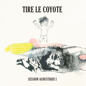 tire le coyote session acoustique i
