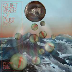 richard reed parry quiet river of dust vol 2 that side of the river