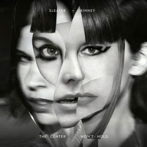 sleater kinney the center wont hold