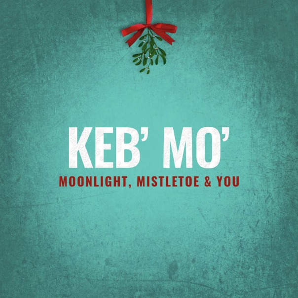 keb mo moonlight mistletoe and you